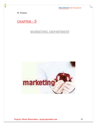 8) Finance



   CHAPTER –            5

                   MARKETING DEPARTMENT




Projects, Thesis, Dissertation – projectsparadise.com   59
 