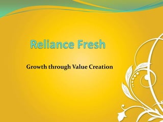 Growth through Value Creation
 