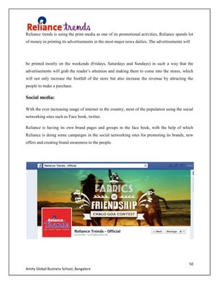 50
Amity Global Business School, Bangalore
Reliance trends is using the print media as one of its promotional activities, ...
