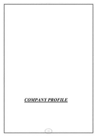 13
COMPANY PROFILE
 