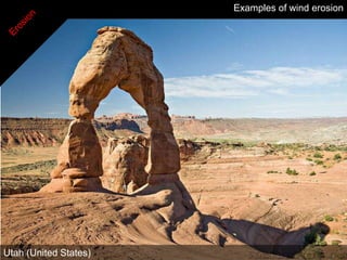 Examples of wind erosion




Utah (United States)
 