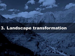 3. Landscape transformation
 