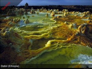 Dallol (Ethiopia)
 