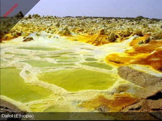 Dallol (Ethiopia)
 