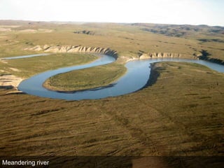 Meandering river
 