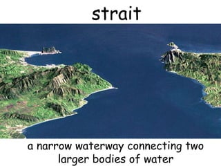 strait a narrow waterway connecting two larger bodies of water 