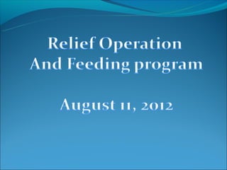 Relief and feeding program