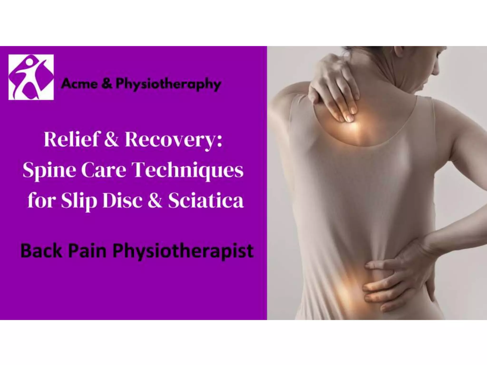 Relief and Recovery Spine Care Techniques for Slip Disc and Sciatica.pptx