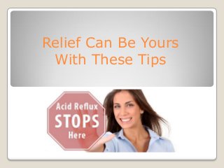 Relief Can Be Yours
With These Tips
 