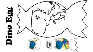 Dino
Egg
 
