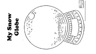 My
Snow
Globe
 