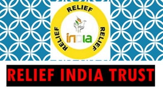 RELIEF INDIA TRUST
 