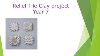 Relief Tile Clay project
Year 7
 
