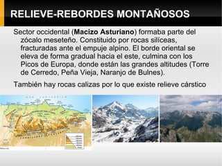 Materiales: pizarras y cuarcitas, duras y muy resistentes a la erosión 