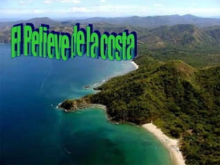 El Relieve de la costa 