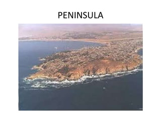 PENINSULA
 