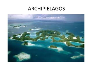 ARCHIPIELAGOS
 