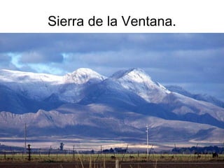 Sierra de la Ventana.
 