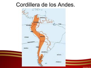 Cordillera de los Andes.
 