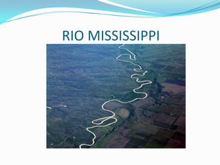 RIO MISSISSIPPI
 