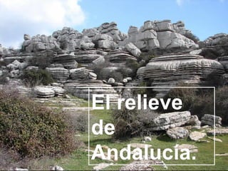 El relieve
de
Andalucía.

 