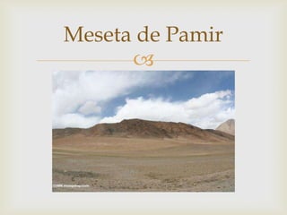 Meseta de Pamir
      
 
