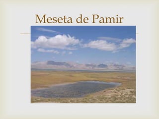 Meseta de Pamir
      
 