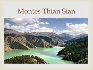 Montes Thian Sian
       
 