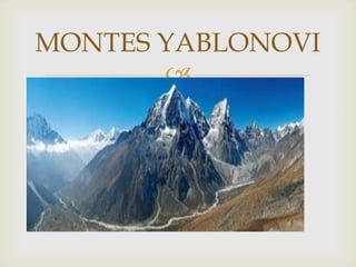 MONTES YABLONOVI
       
 
