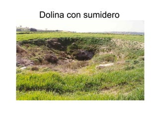Dolina con sumidero 
 