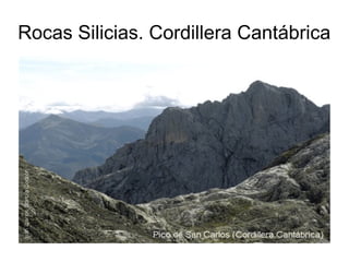 Rocas Silicias. Cordillera Cantábrica 
 