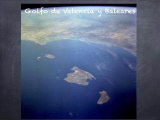 Golfo de Valencia y Baleares
 