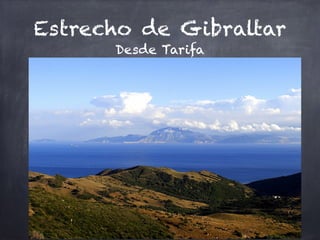Estrecho de Gibraltar
Desde Tarifa
 