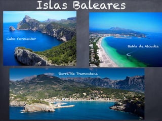 Islas Baleares
Cabo Formentor
Bahía de Alcudia
Sierra de Tramontana
 