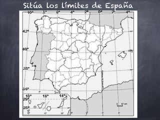 Sitúa los límites de España
 