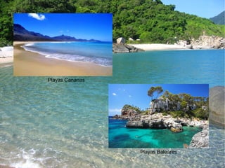 Playas Canarias 
Playas Baleares 
