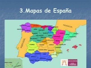 3.Mapas de España
 