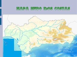 MAPA MUDO RiOS COSTAS




                Límites
                Mares y océanos
                Ríos v. Atlántica
                Ríos v. Mediterránea
 