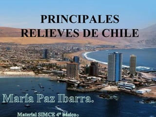 PRINCIPALES
RELIEVES DE CHILE
 
