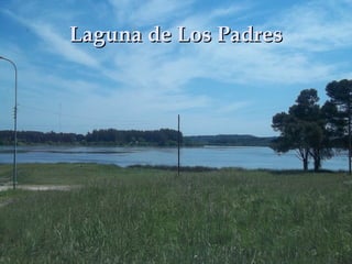 Laguna de Los PadresLaguna de Los Padres
 