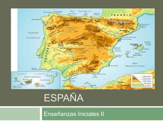 RELIEVE Y RÍOS DE
ESPAÑA
Enseñanzas Iniciales II
 