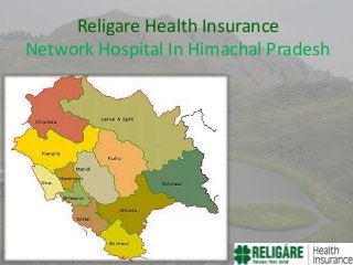 Religare Health Insurance
Network Hospital In Himachal Pradesh

 
