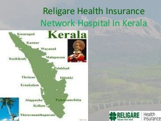 Religare Health Insurance
Network Hospital In Kerala

 