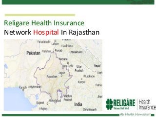 Religare Health Insurance
Network Hospital In Rajasthan

 