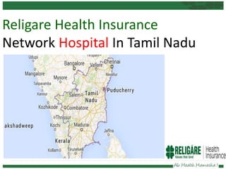 Religare Health Insurance
Network Hospital In Tamil Nadu
 