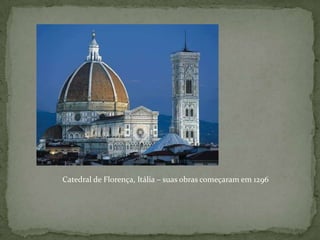 Catedral de Florença, Itália – suas obras começaram em 1296