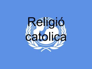 Religió
catolica
 