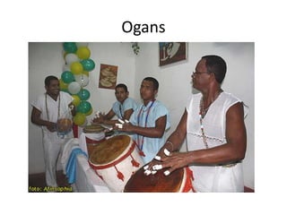 Ogans
 