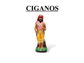 CIGANOS 
