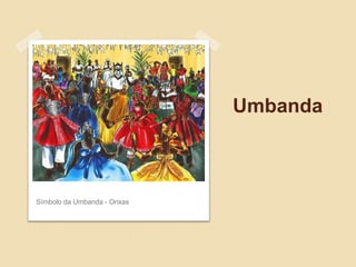 Umbanda

Símbolo da Umbanda - Orixas

 